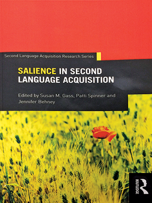 Salience in Second Language Acquisition, co-edited by Jennifer Behney